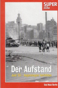 Der Aufstand . Juni 53 - Augenzeugen berichten, Gerald Praschl, Hannes Hofmann, Verlag Das neue Berlin, 2003